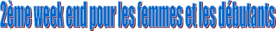 2�me week end pour les femmes et les d�butants