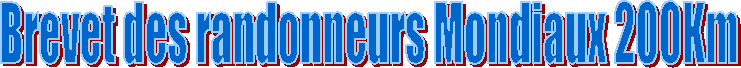 Brevet des randonneurs Mondiaux 200Km