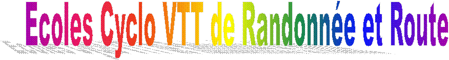 Ecoles Cyclo VTT de Randonn�e et Route